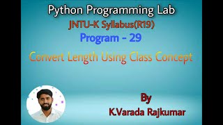 Python Programming Lab (Program - 29) Program to Convert Length Using Class Concept