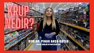 KRUP NEDİR  I UZM.DR PINAR AKÇA BOYLU