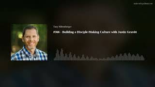 #366 - Building a Disciple-Making Culture with Justin Gravitt