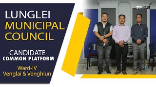 Lunglei Municipal Council || Candidate Common Platform || Ward - IV (Venglai \u0026 Venghlun)