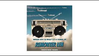 WEEZO BOY - REMONTER LEN \u0026 MALF 17 X TOMIZ JR (Audio Officiel)