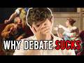 Why Debates Never Solve Anything