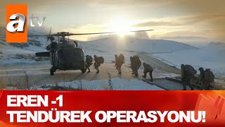 Eren Operasyonları başladı! - Atv Haber 12 Ocak 2021