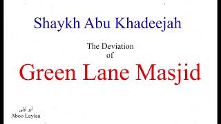 The Deviation of Green Lane Masjid - Shaykh Abu Khadeejah