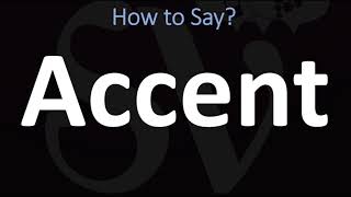 How to Pronounce Accent? (CORRECTLY)