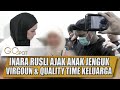 PASCA VIRGOUN BEBAS, INARA RUSLI AJAK ANAK JENGUK VIRGOUN & QUALITY TIME KELUARGA - GO SPOT