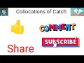 14 collocations of catch with examples and some extra tips part3 collocationsofcatch englishheaven