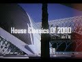 HOUSE CLASSICS OF 2000|| Dj Set|| AleA Dj