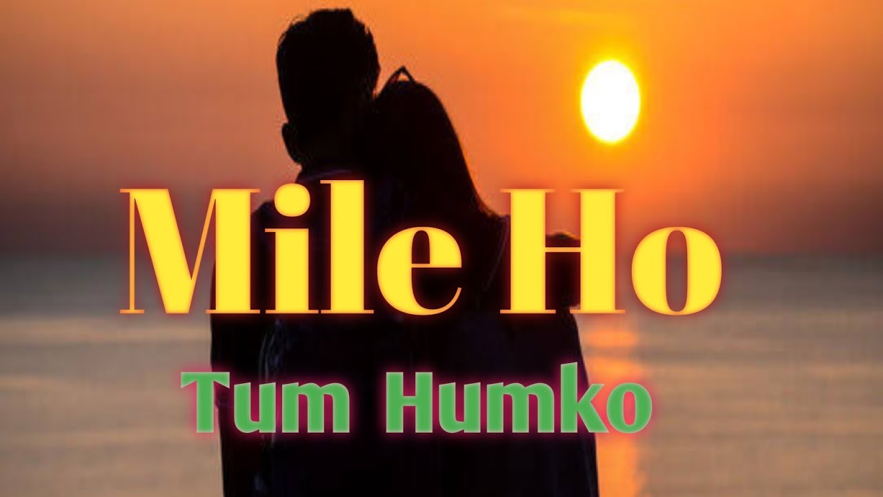 Mile Ho Tum Humko || Lyrics Song || Slowed + Reverb || Lofi Buzz - YouTube