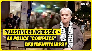 PALESTINE 69 AGRESSÉE : LA POLICE \