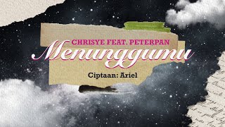 Chrisye Feat. Peterpan - Menunggumu (Official Lyric Video)