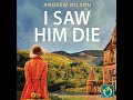 I Saw Him Die Audiobook by Andrew Wilson