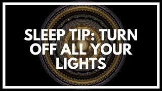 Turn OFF Your Light If You Want To Sleep Faster