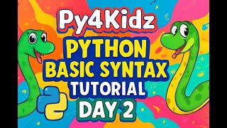 day - 2 part - 2 Python Basic Syntax Explained Python like Kids & Beginners 🐍✨