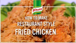 How to Make Knorr’s Crispy Fried Chicken