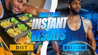 HOW TO GET INSTANT RESULTS FROM DIET AND EXERCISE