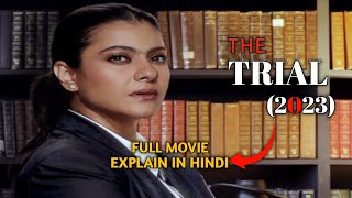 The Trial Series 2023 Explained In Hindi | Kajol, Alyy, Jisshu | Crime, Mastery | Only Explain