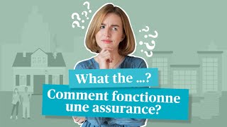 Comment fonctionne une assurance? Un sujet expliqué simplement