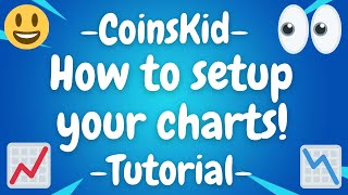 HOW TO SETUP YOUR CHARTS LIKE COINSKID - USING THE SAME INDICATORS AND SETTINGS