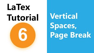 Latex Tutorial # 6 - Vertical Spaces - Page Break