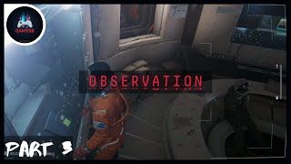 OBSERVATION Walkthrough Gameplay Part 3 - (UN-03)