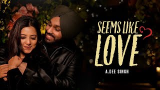 Seems Like Love - A.Dee singh I Anamika Thakur I Dark Soul I New Punjabi Song 2025