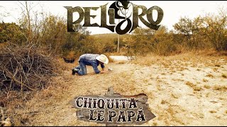 Peligro - Chiquita Le Papá ( Video Oficial )