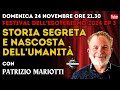 STORIA SEGRETA E NASCOSTA DELL'UMANITA' - FESTIVAL DELL' ESOTERISMO EP 3 - PATRIZIO MARIOTTI