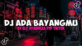 Download Mp3 DJ ADA BAYANGMU ADA BAYANGANMU SOUND ELY SYAHREZA VIRAL TIK TOK TERBARU 2023 YANG KALIAN CARI !