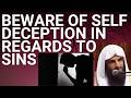 BEWARE of SELF DECEPTION in regards to SINS - Sheikh Abdur Razzaq al Badr حفظه الله