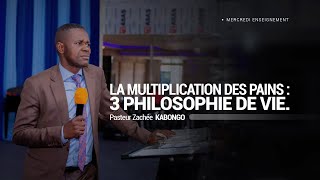 La multiplication des pains: Trois philosophie de vie. | Pasteur Zachée KABONGO