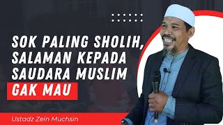 Nabi Tidak Pernah Salaman Setelah Sholat, Kalian Ngajinya dimana? - Ustadz Zein Muchsin