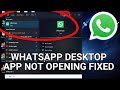 Fix Whatsapp Desktop app Not working in windows 10/11