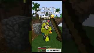 He Fireballed Me But Failed #minecraft #fyp #shorts