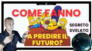 COME FANNO I SIMPSON A PREDIRE IL FUTURO ? SEGRETO SVELATO