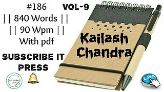 #186 || Kailash Chandra || #90WPM || Vol-9 ||