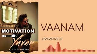 Vaanam - Yuvan Shankar Raja - Vaanam (2010) - Motivation From Yuvan - Best Ones