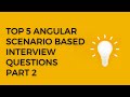 Top 5 Angular scenario based interview question for 3 year experience candidate