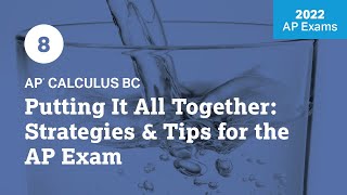2022 Live Review 8 | AP Calculus BC | Putting It All Together: Strategies & Tips for the AP Exam