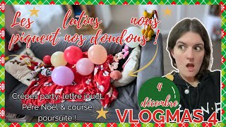 VLOGMAS 4 : LES LUTINS NOUS PIQUENT NOS DOUDOUS ! (crêpes party, lettre cadeau Père Noël )