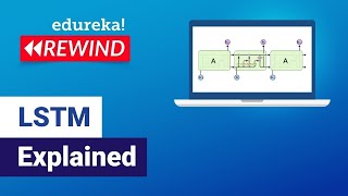 LSTM Explained | Introduction to LSTM | Deep Learning Training | Edureka Rewind