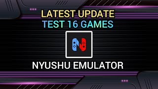 Latest update | Test 16 Games | Nyushu emulator on android.