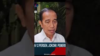 Jokowi Angkat Bicara Soal PPN 12 %