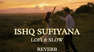 Ishq sufiyana lofi song|full song |lofi slow reverb song|emran Hashmi|#music