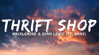 Macklemore & Ryan Lewis — Thrift Shop (feat. Wanz) (Lyrics)