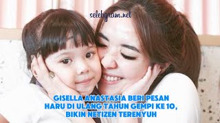 Gisella Anastasia Beri Pesan Haru di Ulang Tahun Gempi ke 10, Bikin Netizen Terenyuh