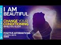 I AM BEAUTIFUL Self Love Positive Affirmations To Reprogram Your Mind, And BODY WHILE YOU SLEEP!