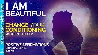 I AM BEAUTIFUL Self Love Positive Affirmations To Reprogram Your Mind, And BODY WHILE YOU SLEEP!