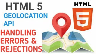 HTML5 Geolocation API Tutorial | Handling Errors & Rejections | HINDI
