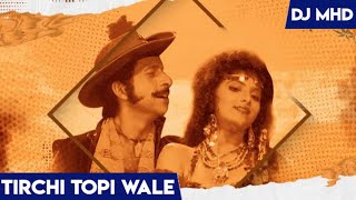 Tirchi Topi Wale (Remix) - DJ MHD | Naseeruddin Shah & Sonam | Tridev | Sapna Mukherjree & Amit K.